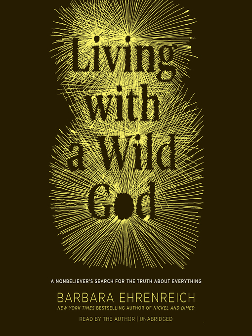 Title details for Living with a Wild God by Barbara Ehrenreich - Available